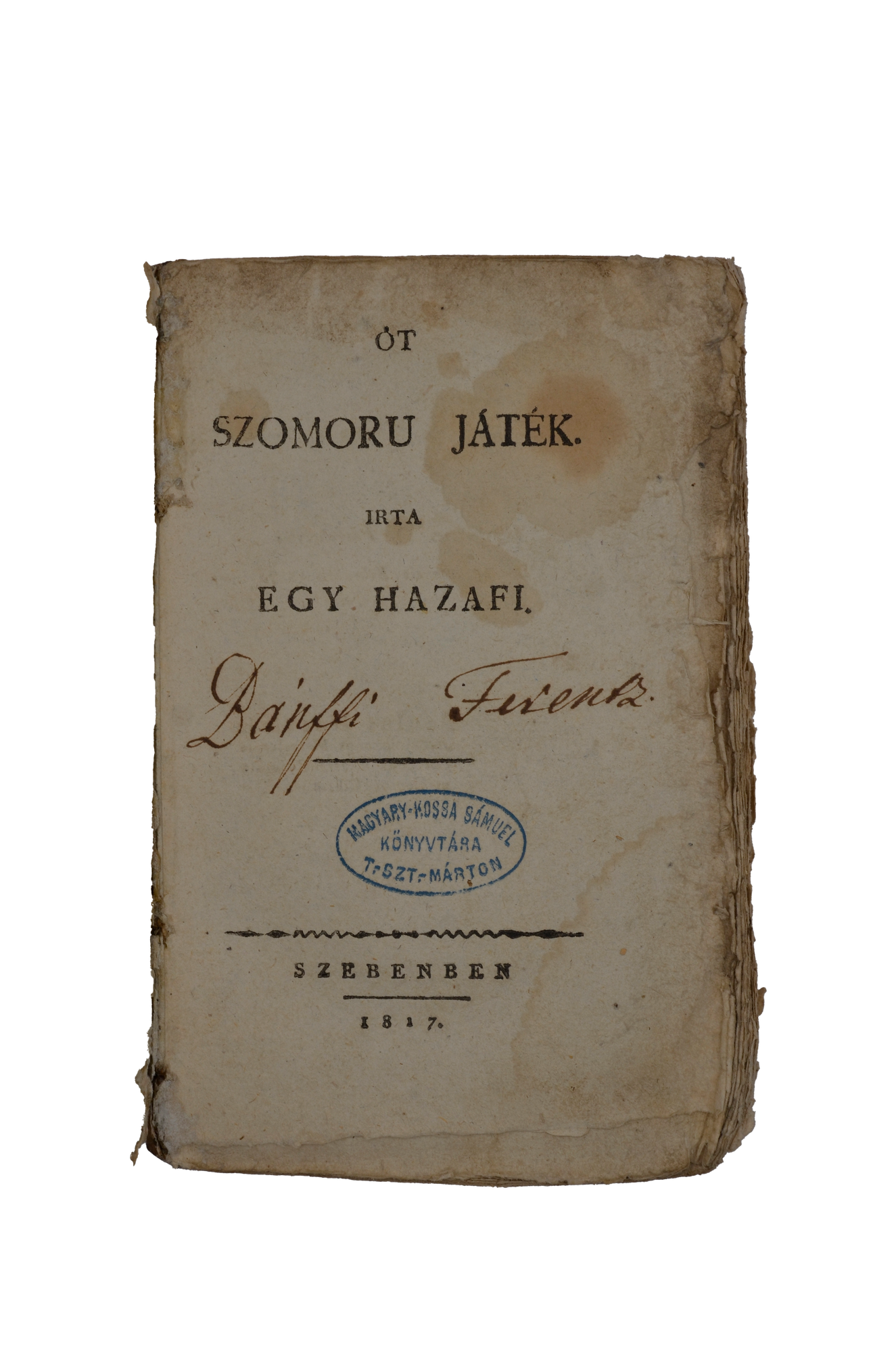 Bolyai Farkas - Egy hazafi - : Öt szomoru játék