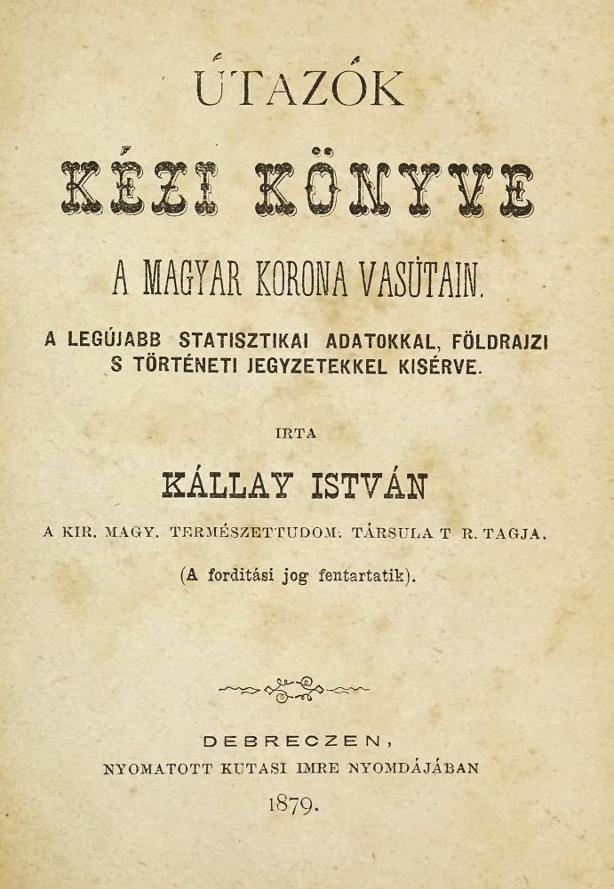 Kállay István: Útazók kézi könyve a magyar korona vasútain