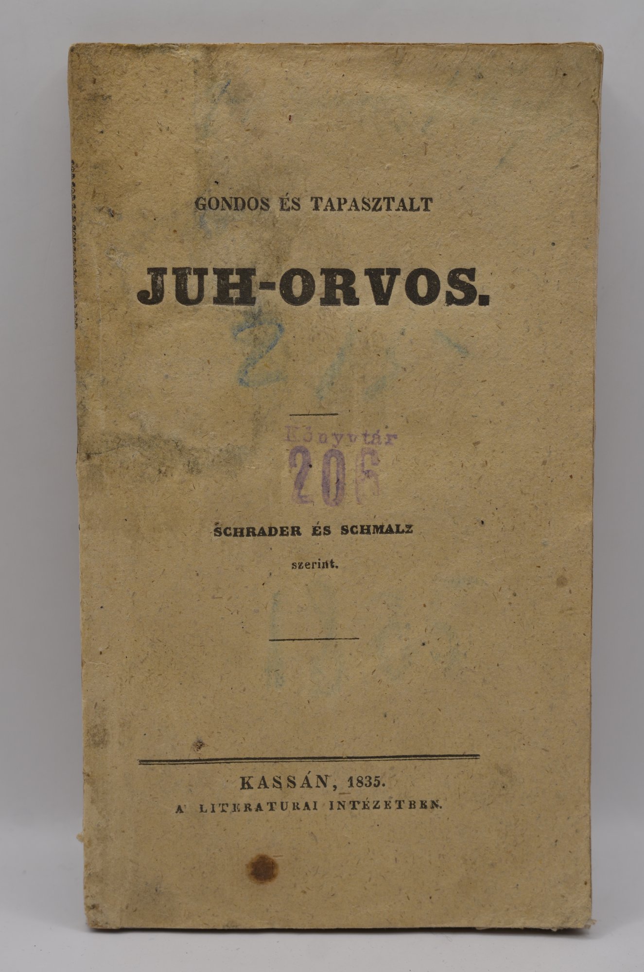 Schrader, [A. F.] és Schmalz [Frigyes]: Gondos és tapasztalt Juh-Orvos