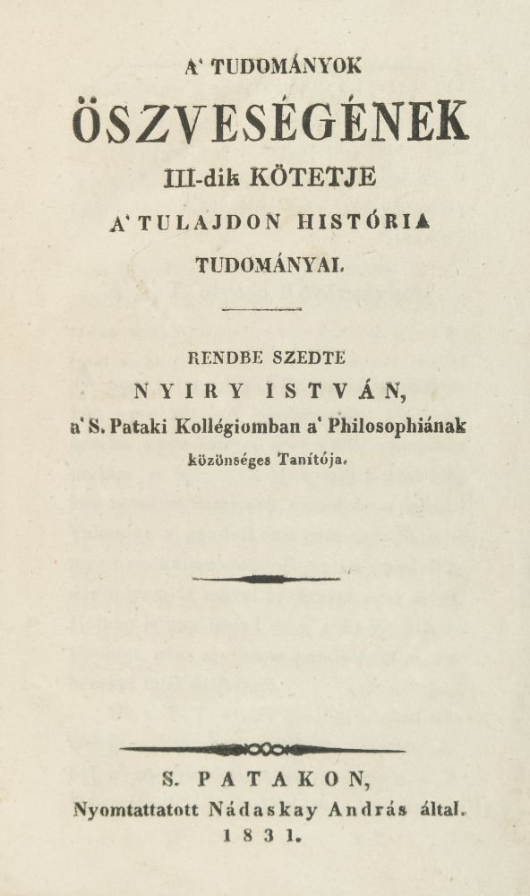 Nyiry István: A tudományok öszveségének kötetje. A' tulajdon história tudománya III.