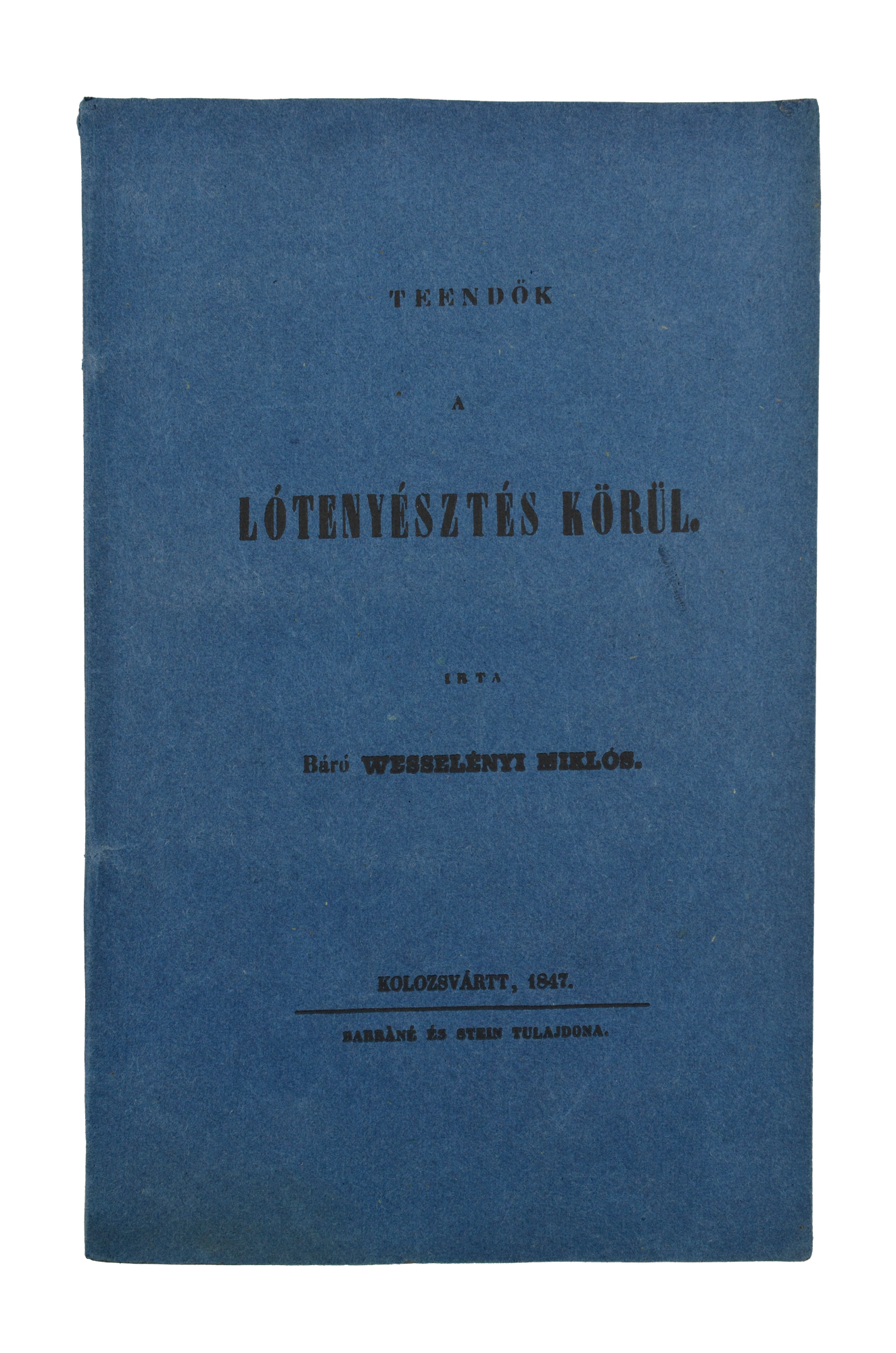 WESSELÉNYI Miklós, báró: Teendők a lótenyésztés körül