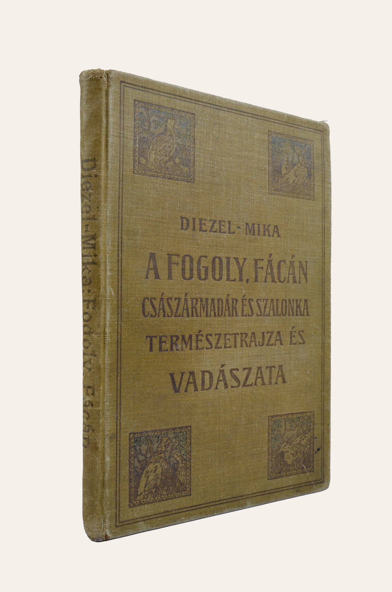 Diezel (Karl Emil) – Mika (Károly): A fogoly, fácán, császármadár és erdei szalonka természetrajza és vadászata