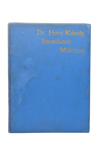HOOR Károly: Szemészeti műtéttan.