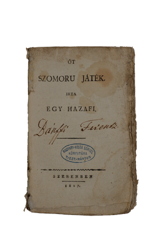 Bolyai Farkas - Egy hazafi - : Öt szomoru játék