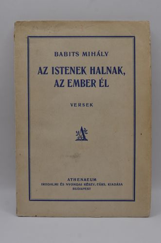 Babits Mihály: Az istenek halnak, az ember él