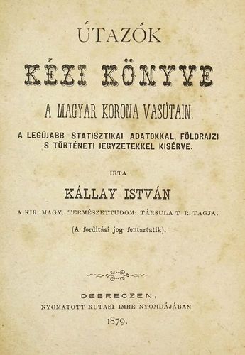 Kállay István: Útazók kézi könyve a magyar korona vasútain