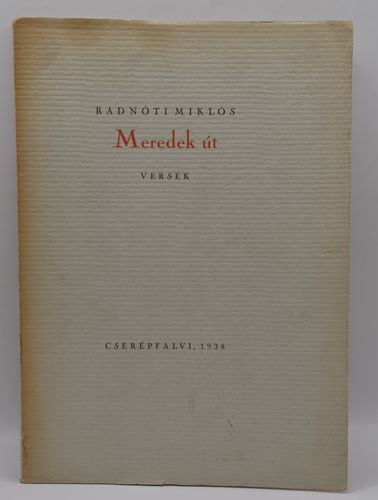 Radnóti Miklós: Meredek út.