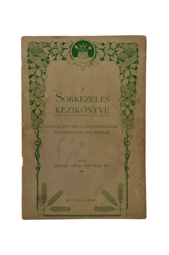 A sörkezelés kézikönyve. Gyakorlati útmutatás vendéglősök, korcsmárosok részére