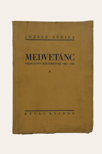 József Attila: Medvetánc. (Válogatott költemények 1922-1934.)