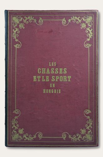 Andrásy Manó: Les Chasses et le Sport en Hongrie. [Hazai vadászatok és sport Magyarországon.]