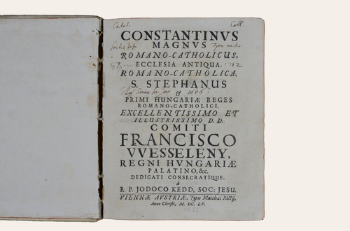 Kedd, Jodocus: Constantinus Magnus Romano- Catholicus, ecclesia antiqua. Romano-Catholica. S. Stephanus et primi Hungariae reges Romano-Catholici.
